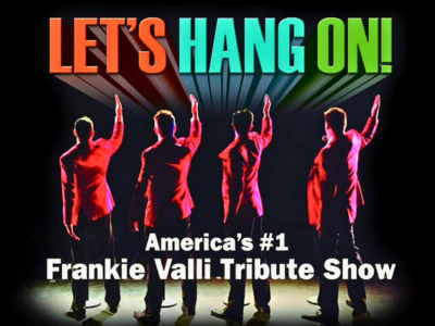 Let's Hang On Frankie Valli Tribute